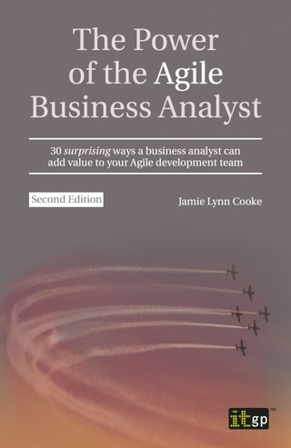 The Power of the Agile Business Analyst, second edition