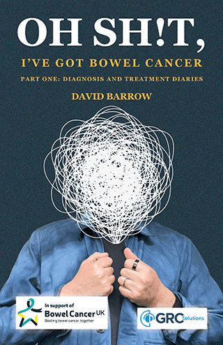 Oh Sh!t, I’ve got bowel cancer – Part One: Diagnosis and treatment diaries